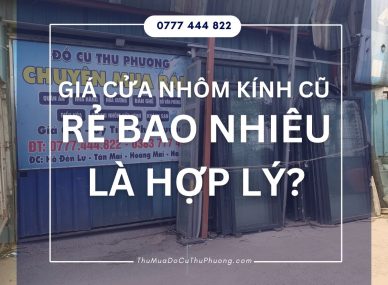Giá cửa nhôm kính cũ rẻ bao nhiêu là hợp lý?